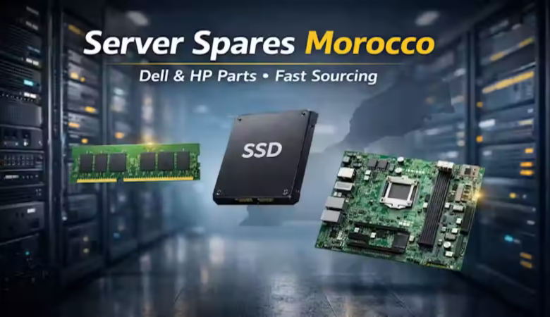 Amazing Fast Server Spares in Morocco: 7 Proven Options